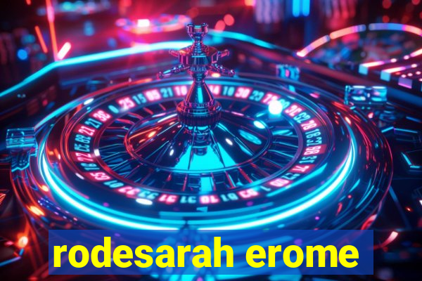 rodesarah erome